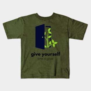 "Give Yourself Time to Grow" Inspirational Quote Typography Art Kids T-Shirt